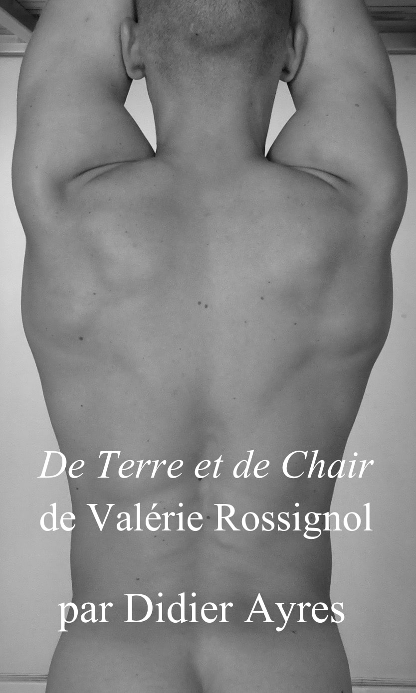 De Terre et de Chair de Valérie Rossignol par Didier Ayres