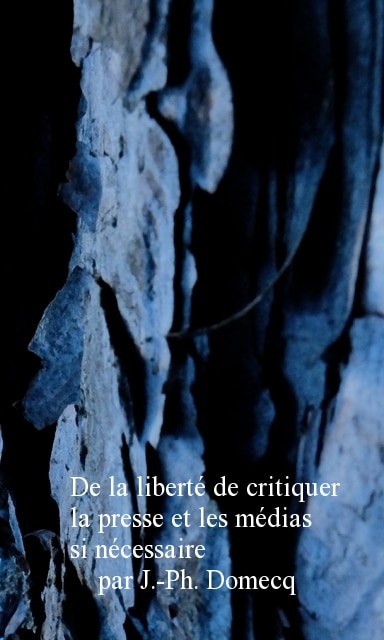 De la liberté de critiquer la presse et les médias si nécessaire