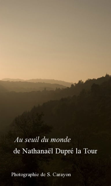 Au seuil du monde de Nathanaël Dupré la Tour