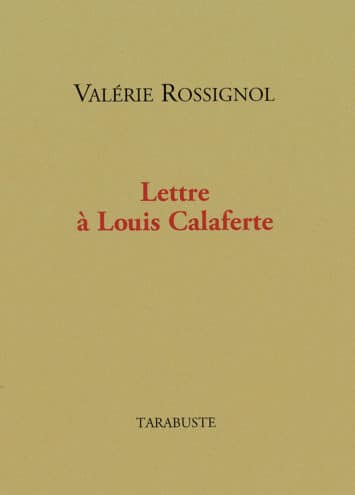 Couverture du livre Lettre à Louis Calaferte de Valérie Rossignol