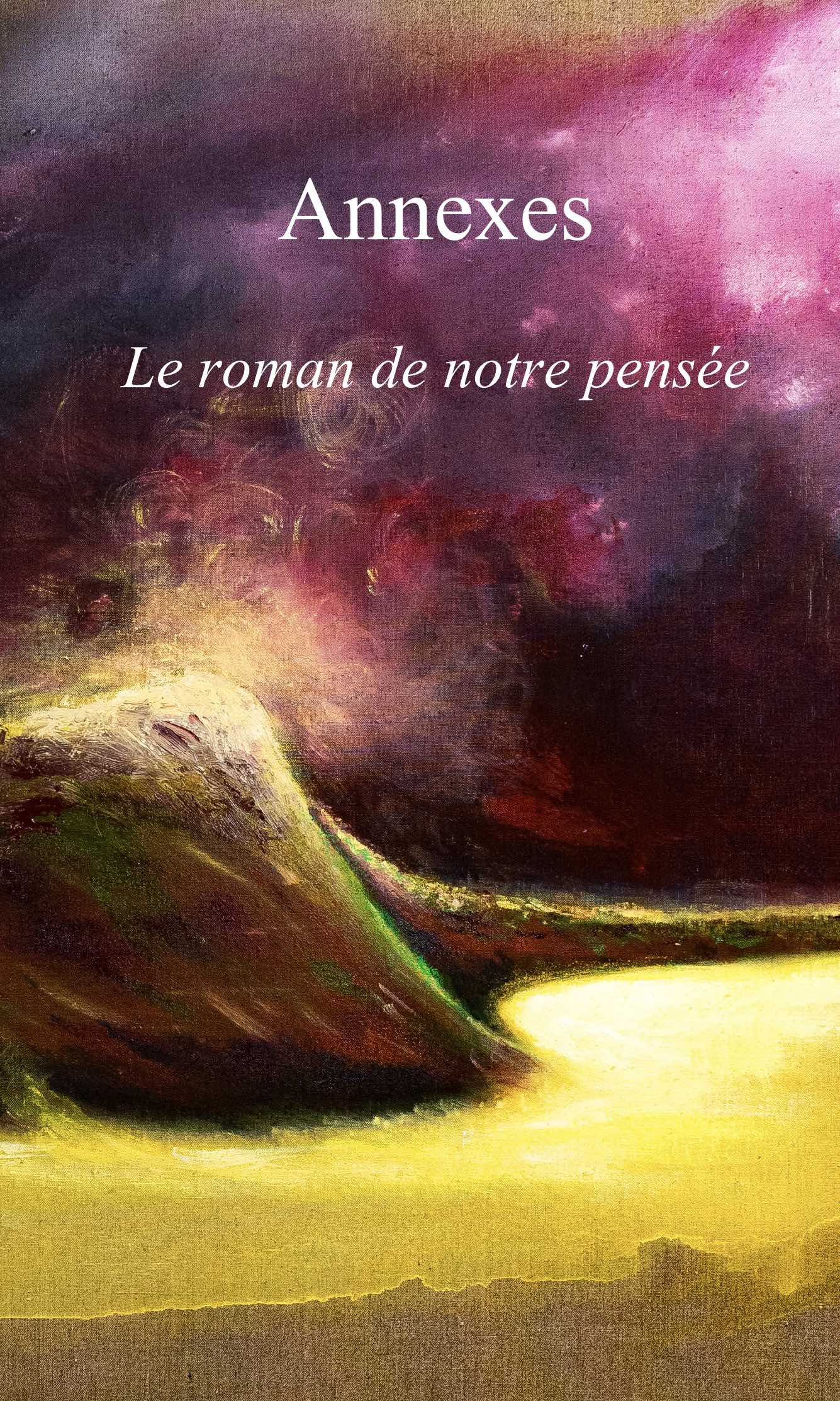 Annexes (Le roman de notre pensée)