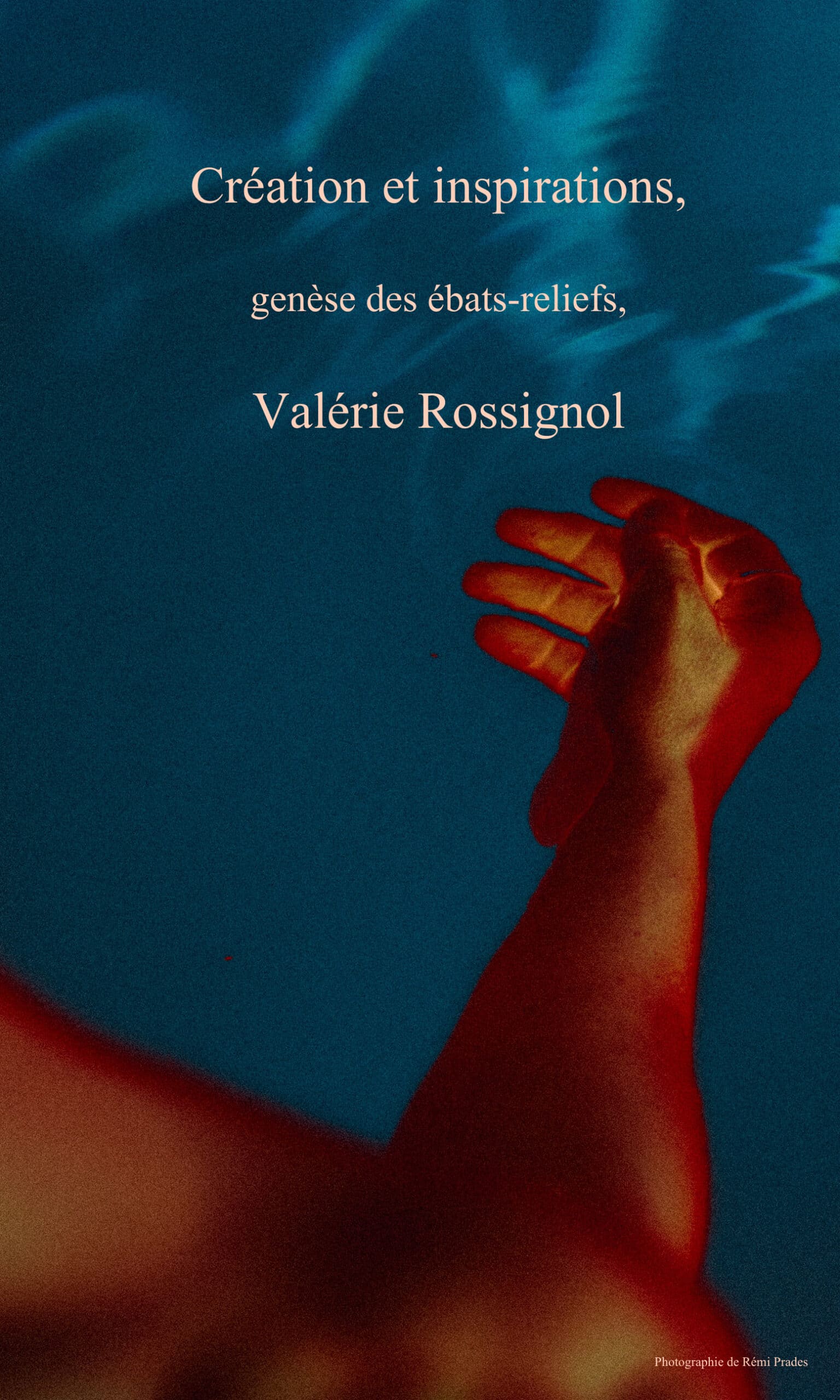 Création et inspirations, genèse des ébats-reliefs, par V. Rossignol