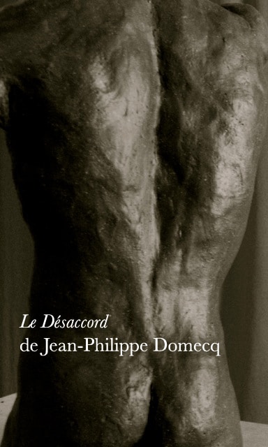 Le Désaccord de Jean-Philippe Domecq