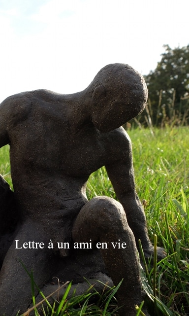 Lettre à un ami en vie