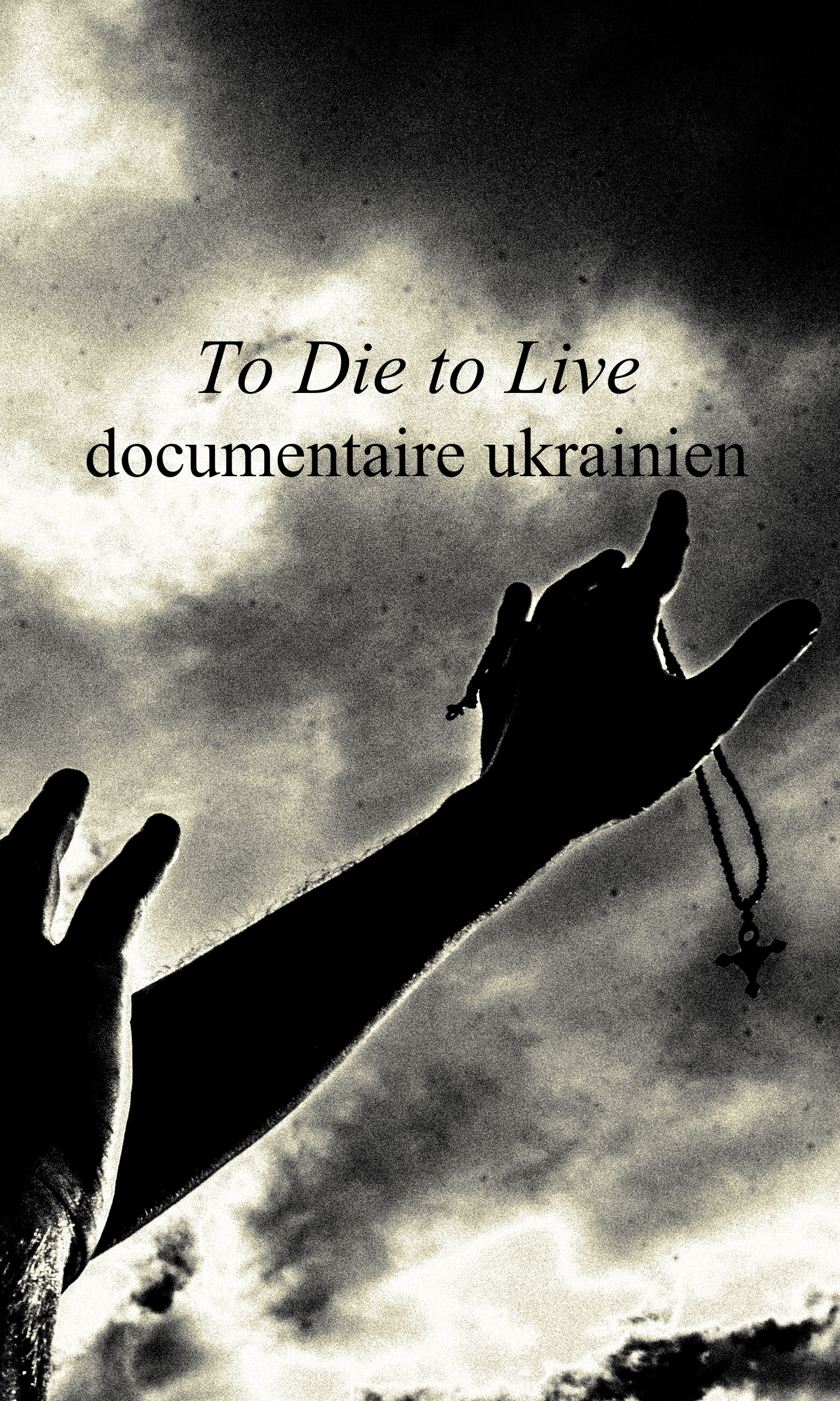 To Die to Live, film documentaire ukrainien